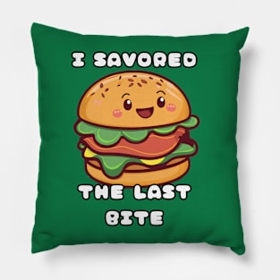 Hamburger I Savored The Last Bite Pillow