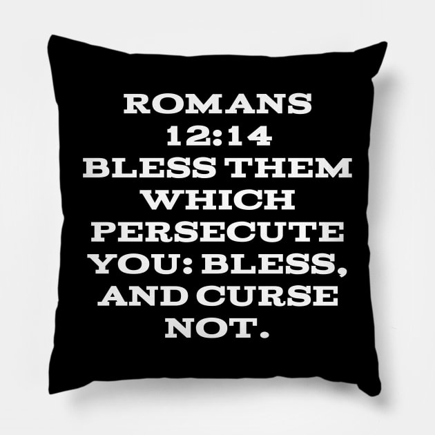 Romans 12:14  Bible Verse Text (KJV) Pillow by Holy Bible Verses