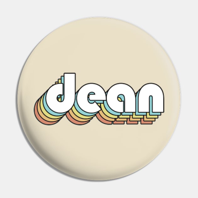 Dean - Retro Rainbow Typography Faded Style Pin by Paxnotods