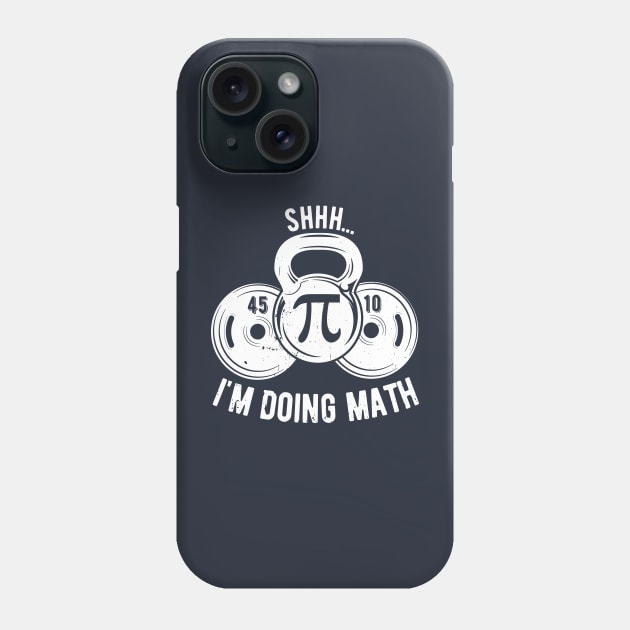 Shhh Im Doing Math Weight Lifting Gym Lover Motivation Gymer Phone Case by Gaming champion