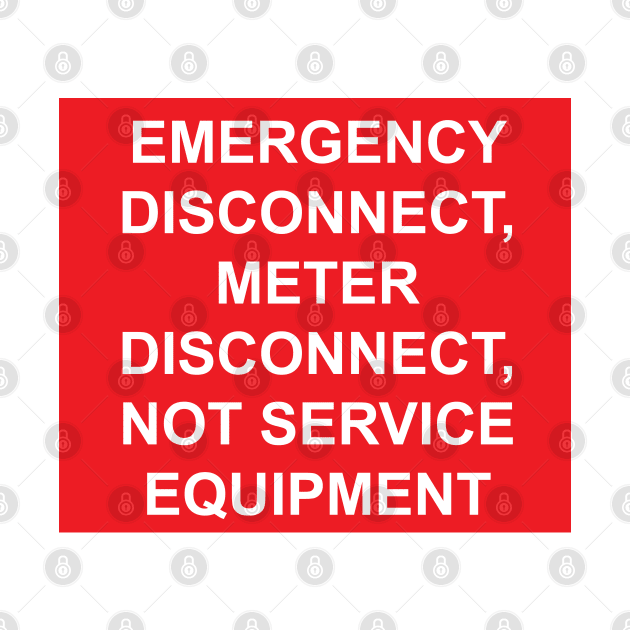 Emergency Disconnect, Meter Disconnect, Not Service Equipment by MVdirector