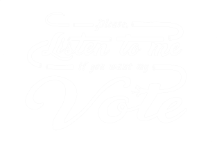 Please, Listen to Me If You Want My Vote Magnet