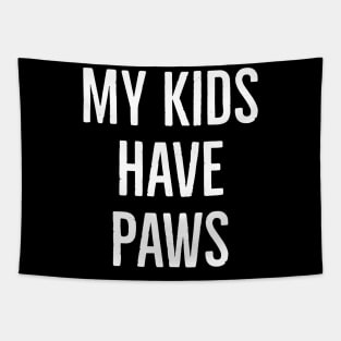 My Kids Have Paws Tapestry