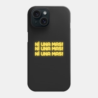 Neon Lights Ni una Mas Phone Case