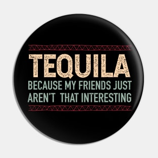 Tequila, because my friends aren't interesting - color design Pin