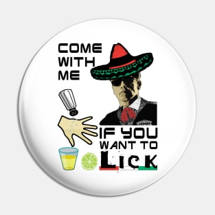 5 de Mayo Come with Me if You Want to Lick Pin