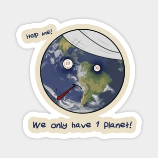 We Only Have One Planet Magnet