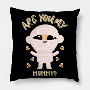 Are You My Mummy Funny Halloween Design Pillow