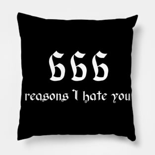 666 Reasons I Hate You Pillow