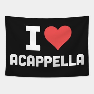 I Love Acappella Tapestry