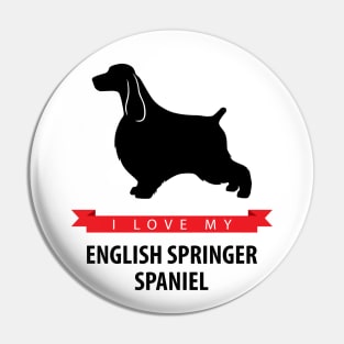 I Love My English Springer Spaniel Pin