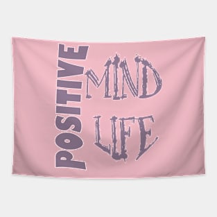 Positive mind positive life Tapestry