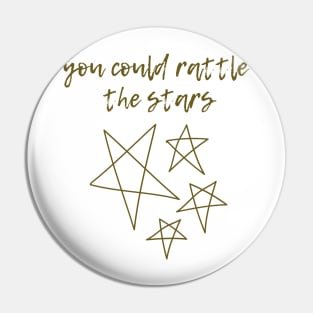 Rattle the Stars Pin