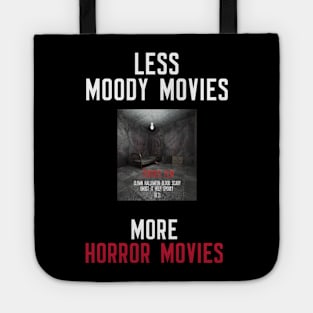 Less Moody Movies More Horror Movies Tote