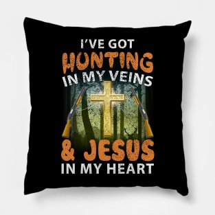 I've Got Hunting In My Veins And Jesus Pillow