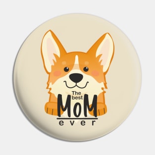 Corgy - The best Mom ever! Pin