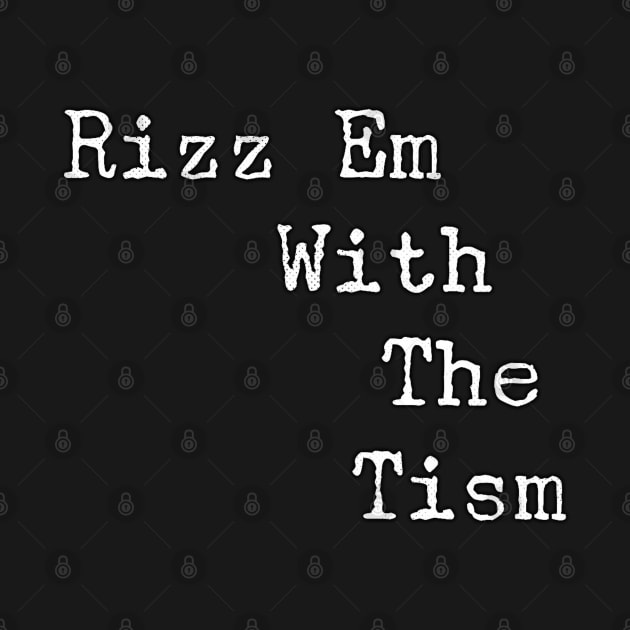 Rizz Em With The Tism 19 by naughtyoldboy