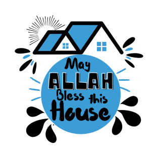 May Allah Bless this house T-Shirt