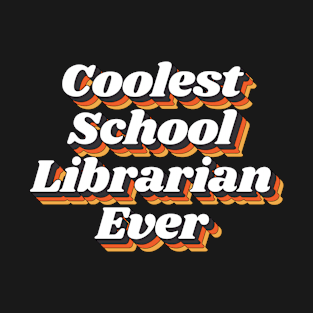 Coolest School Librarian Ever T-Shirt