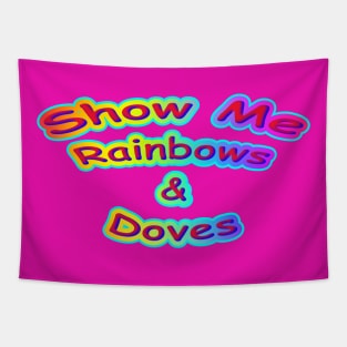 Show Me Rainbows & Doves Neon Retro Tapestry