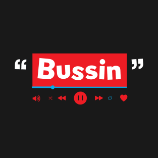 Bussin T-Shirt