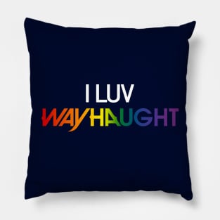 I LUV Wayhaught - pride colors Pillow