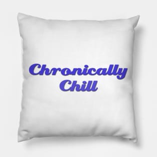 Chronically Ch(ill) Indigo Pillow