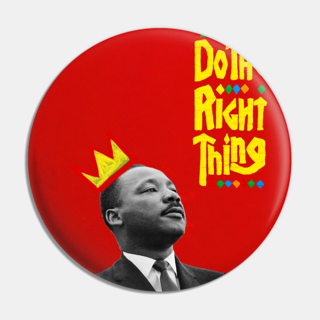 MLK - Do the right thing Pin by Buff Geeks Art