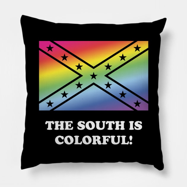 The South Is Colorful! Pillow by MrFaulbaum