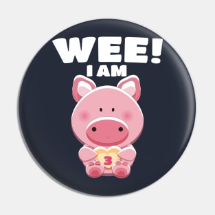 Wee! I am Three (3) - Birthday Girl/Boy Piggy Pig Pin