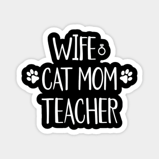 Wife Cat Mom Teacher Funny Mothers Day Teacher Magnet