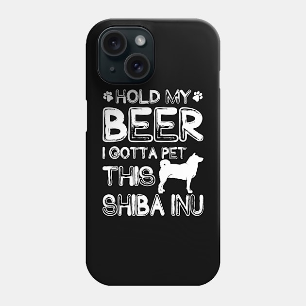 Holding My Beer I Gotta Pet This Shiba Inu Phone Case by danieldamssm