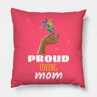 Proud Loving Mom rainbow lgbtq gay pride gift Pillow