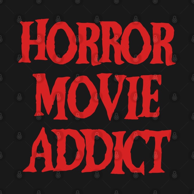 Horror Movie Addict by DragonTees