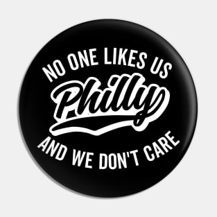 Philly No One Likes Us and We Don't Care Pin