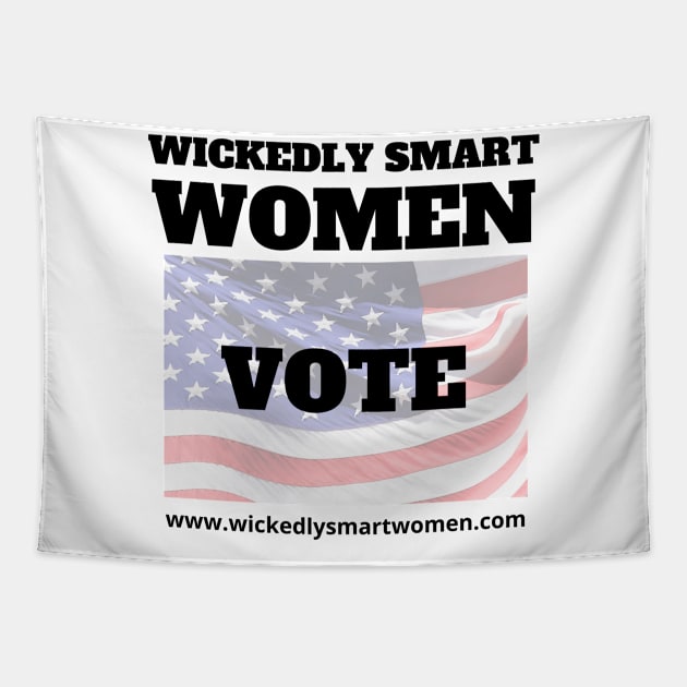 Wickedly Smart Women VOTE Tapestry by Anjel B Hartwell