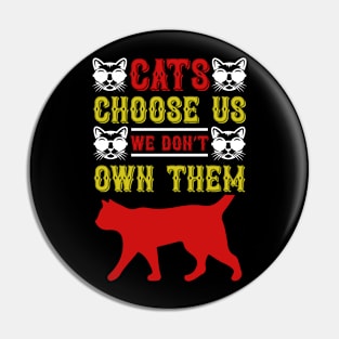 Cats Choose Us We Dont Own Them T Shirt For Women Men Pin