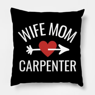 Wife Mom Carpenter Gift Idea Pillow