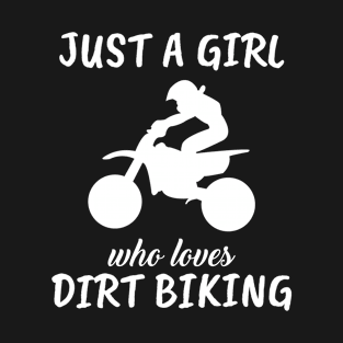 Just A Girl Who Loves Dirt Biking T-Shirt