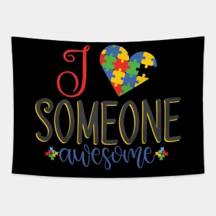 I Love Someone Awesome. Autism Awareness Tapestry