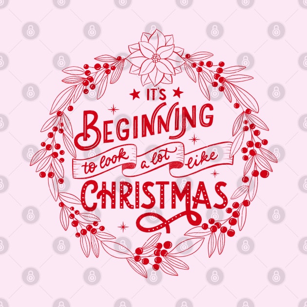 It's beginning to look a lot like Christmas by CalliLetters