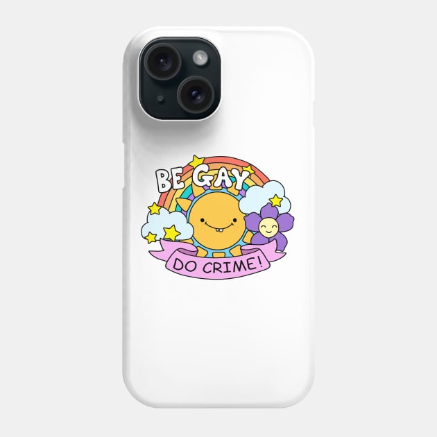 Be Gay Do Crime Phone Case by valentinahramov