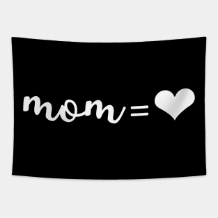 Mom = ❤ unconditional love Tapestry