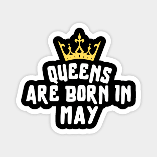 queens are born in may Magnet