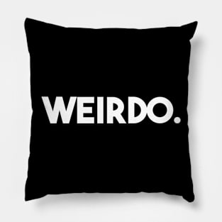 Weirdo. Pillow