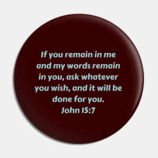 Bible Verse John 15:7 Pin