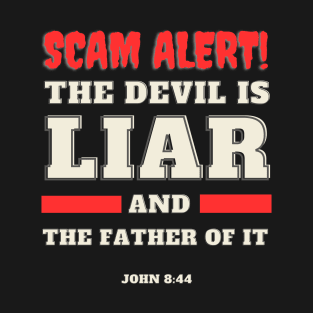 Scam Alert Funny but true- Christian bibel verse T-Shirt