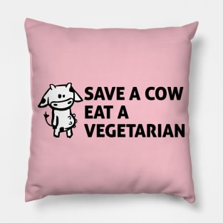 Save a cow, Eat a vegetarian Pillow