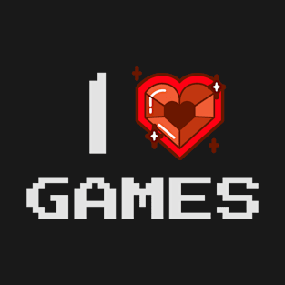 I love games T-Shirt