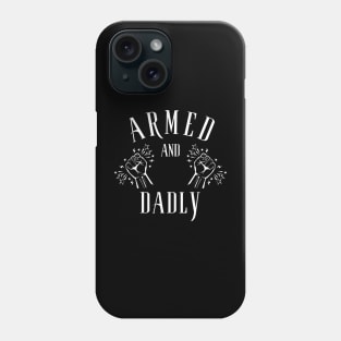 ARMED AND DADLY FUNNY FATHER MMA FIGHTER BOXING DAD KO DADDY Phone Case